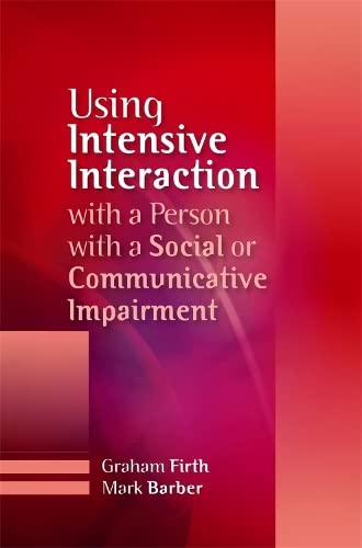Using Intensive Interaction with a Person with a Social or Communicative Impairm [Paperback]