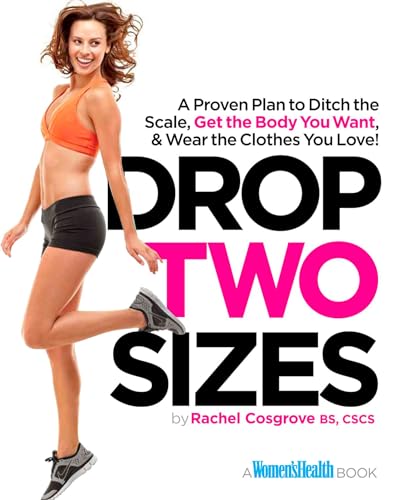 Drop Two Sizes A Proven Plan to Ditch the Scale, Get the Body You Want &amp We [Paperback]