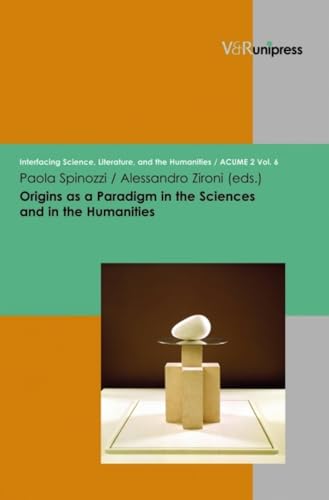 Origins as a Paradigm in the Sciences and in the Humanities [Hardcover]