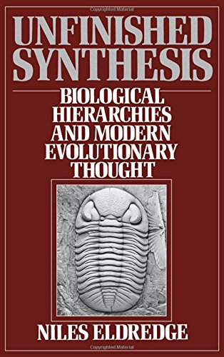Unfinished Synthesis Biological Hierarchies and Modern Evolutionary Thought [Hardcover]