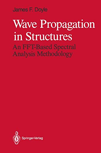 Wave Propagation in Structures An FFT-Based Spectral Analysis Methodology [Paperback]
