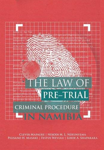 The Law Of Pre-Trial Criminal Procedure In Namibia [Paperback]
