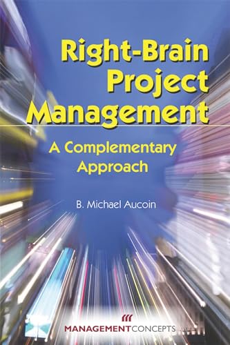 Right-Brain Project Management A Complementary Approach [Paperback]