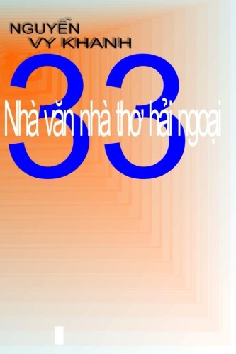 33 Nha Van Nha Tho Hai-Ngoai Tuyen-Tap Nhan-Dinh Van-Hoc (vietnamese Edition) [Paperback]