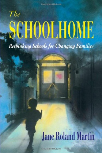 The Schoolhome Rethinking Schools For Changing Families [Paperback]