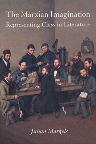 The Marxian Imagination Representing Class in Literature [Paperback]
