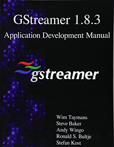 Gstreamer 1.8.3 Application Development Manual [Paperback]