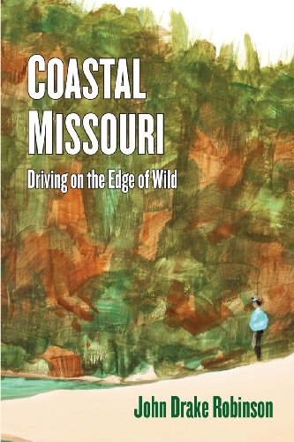 Coastal Missouri Driving On The Edge Of Wild [Paperback]