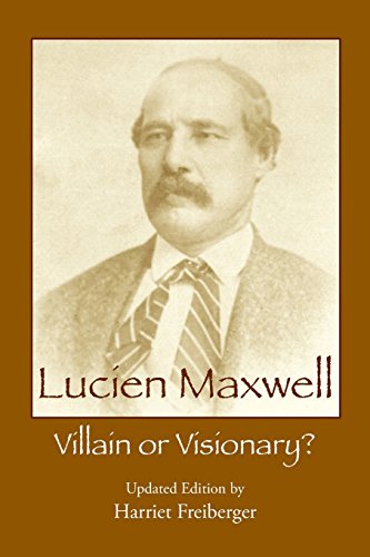 Lucien Maxwell Villain Or Visionary [Paperback]