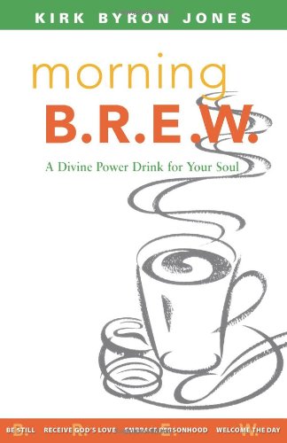 Morning B.R.E.W.  A Divine Power Drink For Your Soul [Paperback]