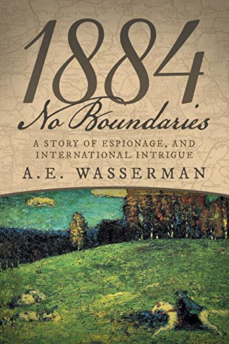 1884 No Boundaries A Story Of Espionage, And International Intrigue [Paperback]