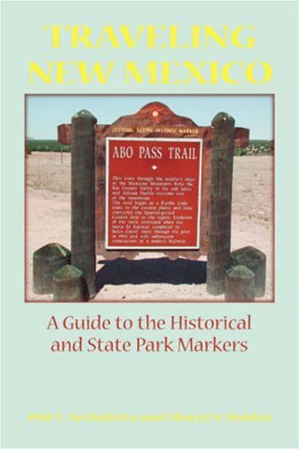 Traveling New Mexico A Guide To The Historical And State Park Markers [Paperback]