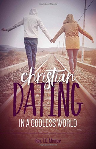 Christian Dating In Godless World [Paperback]