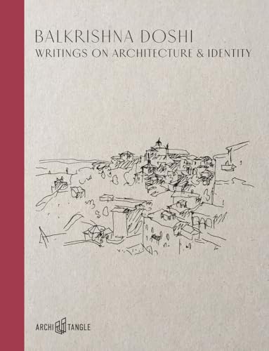 Balkrishna Doshi Writings on Architecture &amp Identity [Hardcover]