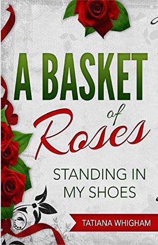 A Basket Of Roses Standing In My Shoes [Paperback]