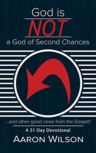 God Is Not A God Of Second Chances And Other Good News From The Gospel [Paperback]