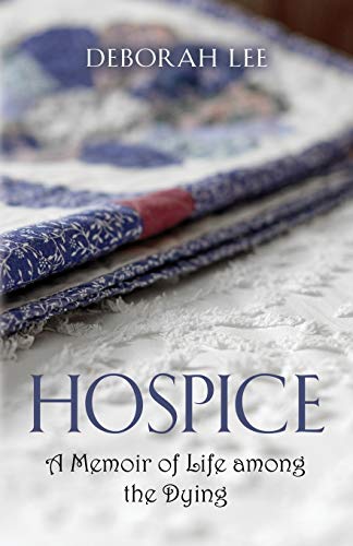 Hospice a Memoir of Life among the Dying [Paperback]