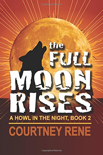 The Full Moon Rises (a Howl In The Night ) (volume 2) [Paperback]