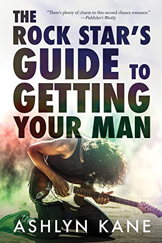 The Rock Star&39s Guide to Getting Your Man [Paperback]