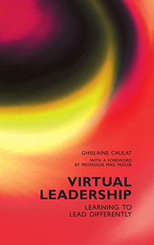 Virtual Leadership Learning to Lead Differently [Paperback]