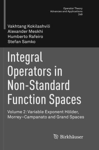 Integral Operators in Non-Standard Function Spaces Volume 2 Variable Exponent  [Paperback]