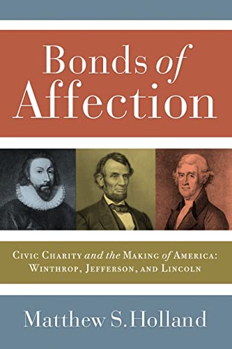 Bonds Of Affection Civic Charity And The Making Of America--Winthrop, Jefferson [Paperback]