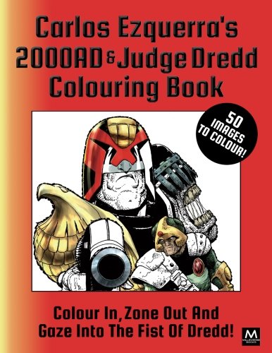 Carlos Ezquerra's 2000ad and Judge Dredd Colouring Book  Colour in, Zone Out an [Paperback]