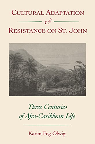 Cultural Adaptation And Resistance On St. John Three Centuries Of Afro-Caribbea [Paperback]