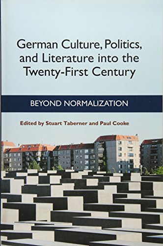 German Culture, Politics, and Literature into the Twenty-First Century Beyond N [Paperback]
