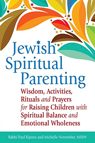 Jewish Spiritual Parenting Wisdom, Activities, Rituals and Prayers for Raising  [Paperback]