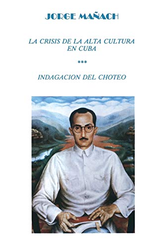 La Crisis De La Alta Cultura En Cuba Indagacion Del Choteo (coleccion Cuba Y Su [Paperback]