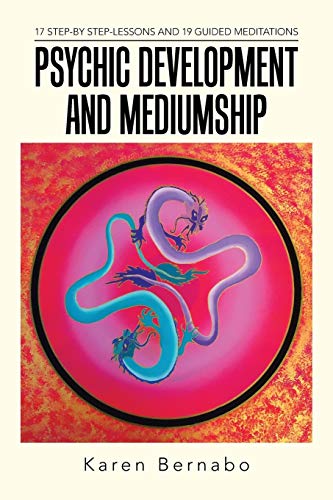 Psychic Development And Mediumship 17 Step-By Step-Lessons And 19 Guided Medita [Paperback]