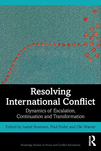 Resolving International Conflict Dynamics of Escalation, Continuation and Trans [Paperback]