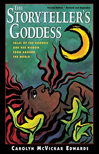 The Storyteller&39s Goddess Tales of the Goddess and Her Wisdom from Around t [Paperback]