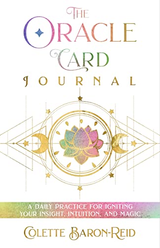 The Oracle Card Journal A Daily Practice for Igniting Your Insight, Intuition,  [Diary]