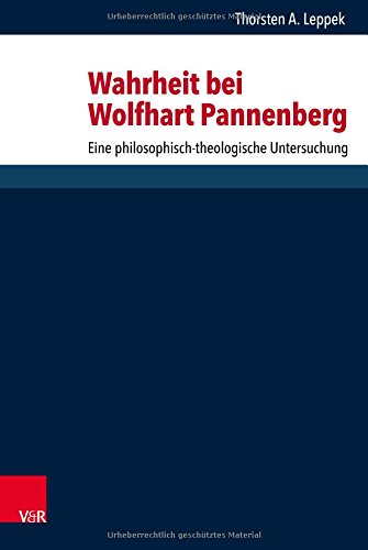 Wahrheit bei Wolfhart Pannenberg Eine philosophisch-theologische Untersuchung [Hardcover]