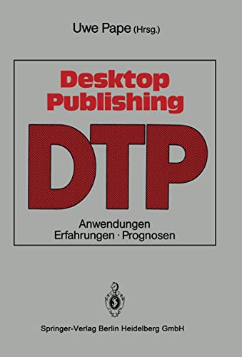 Desktop Publishing Anwendungen, Erfahrungen, Prognosen [Paperback]