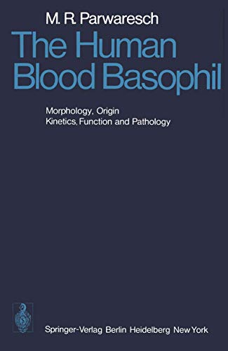 The Human Blood Basophil Morphology, Origin, Kinetics Function, and Pathology [Paperback]