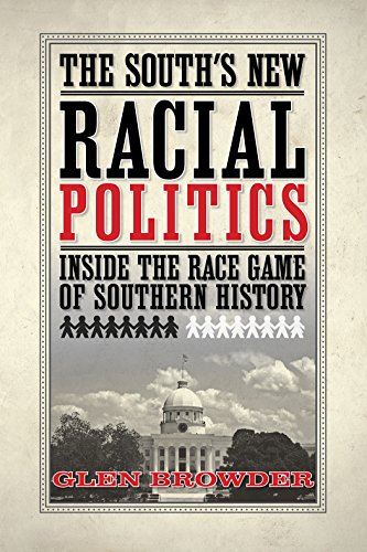 The South's New Racial Politics Inside the Race Game of Southern History [Paperback]