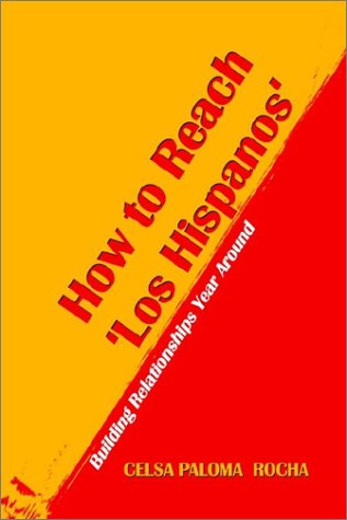 How to Reach 'Los Hispanos'  Building Relationships Year Around [Hardcover]