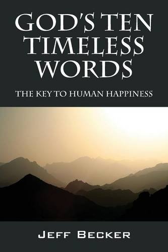 God's Ten Timeless Words The Key To Human Happiness [Paperback]