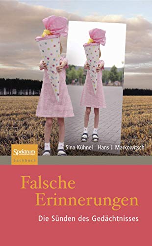 Falsche Erinnerungen Die Snden des Gedchtnisses [Paperback]