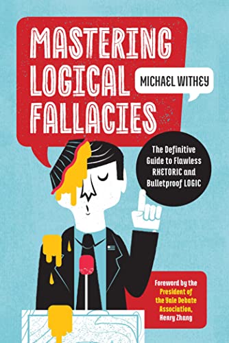 Mastering Logical Fallacies The Definitive Guide to Flawless Rhetoric and Bulle [Paperback]