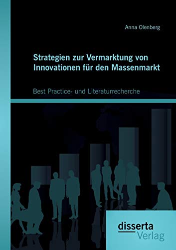 Strategien Zur Vermarktung Von Innovationen Fr Den Massenmarkt Best Practice-  [Paperback]