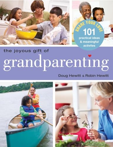 The Joyous Gift of Grandparenting 101 Practical Ideas &amp Meaningful Activiti [Paperback]