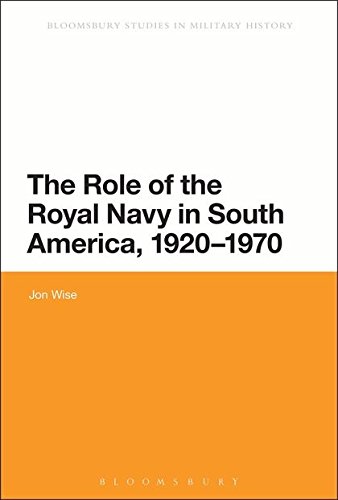 The Role of the Royal Navy in South America, 1920-1970 [Hardcover]