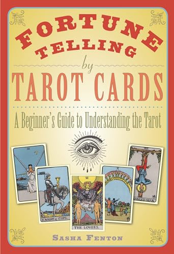 Fortune Telling By Tarot Cards A Beginner's Guide To Understanding The Tarot [Paperback]