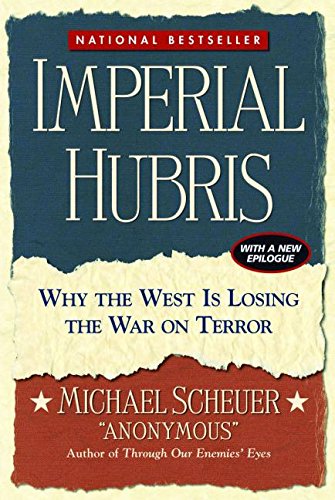 Imperial Hubris Why The West Is Losing The War On Terror [Paperback]