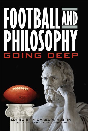 Football And Philosophy Going Deep (the Philosophy Of Popular Culture) [Paperback]