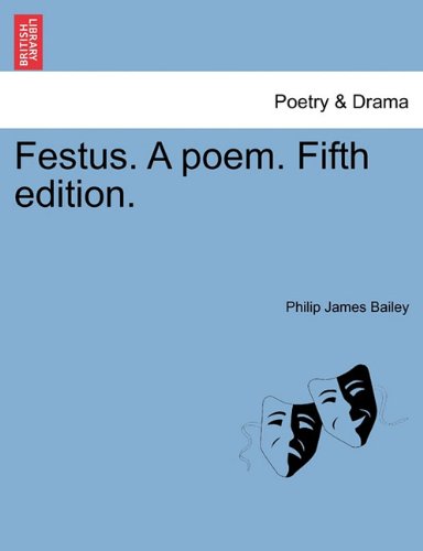 Festus. A Poem. Fifth Edition. [Paperback]